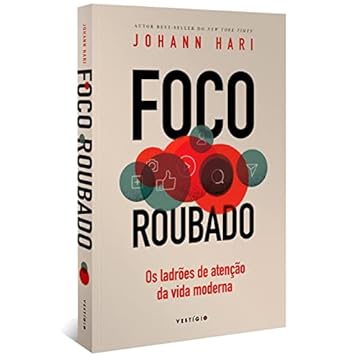 Capa do livro Foco roubado: Os ladrões de atenção da vida moderna