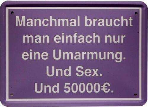 Blechschild mittel MJ 221 Tin Sign 15 x 21 cm Sometimes Need Man Simply Funny Slogan, standard size