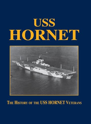 USS Hornet: The History of the USS Hornet Veterans