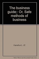 The business guide;: Or, Safe methods of business B0007AMTVG Book Cover