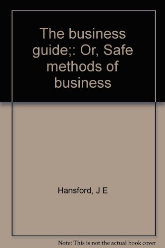 The business guide;: Or, Safe methods of business B0007AMTVG Book Cover