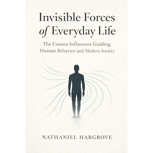Invisible Forces of Everyday Life Audiobook By Nathaniel Hargrove cover art