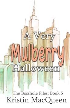 A Very Mulberry Halloween (The Bosshole Files)
