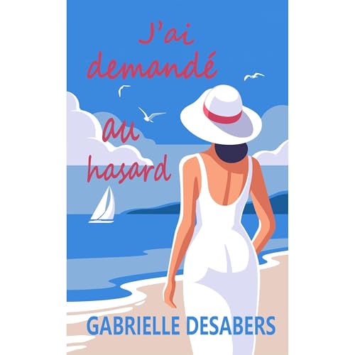 J'ai demandé au hasard