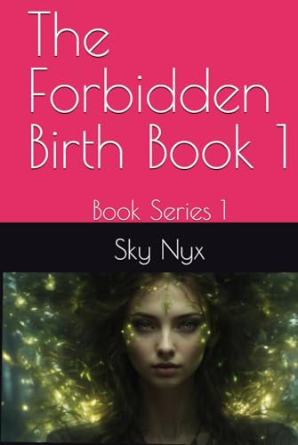 The Forbidden Birth Book 1: Book Series 1