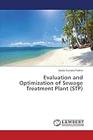Evaluation and Optimization of Sewage Treatment Plant 3659625752 Book Cover