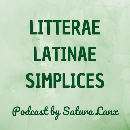 Litterae Latinae Simplices Podcast Por Litterae Latinae Simplices arte de portada