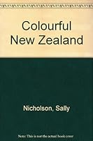 Colourful New Zealand 0908598262 Book Cover