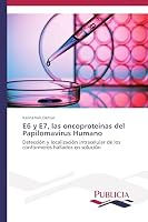 E6 y E7, las oncoproteínas del Papilomavirus Humano 3639647076 Book Cover