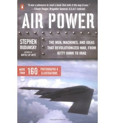 Image of Air Power: From Kitty Hawk to Gulf War II: A history of the people, ideas and machines that transformed war in the century of flight