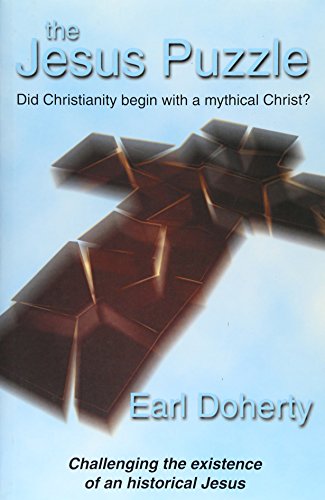 The Jesus Puzzle: Did Christianity Begin with a Mythical Christ? Challenging the Existence of an Historical Jesus image 3