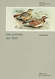  LERCHEN DER WELT ALAUDIDAE (Die Neue Brehm-Bücherei / Zoologische, botanische und paläontologische Monografien)