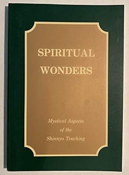 Spiritual Wonders, Mystical Aspects of the Shinnyo Teaching