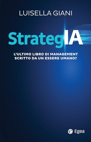 StrategIA: L'ultimo libro di management scritto da un essere umano?