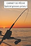  Carnet de Pêche - Spécial Grosses Prises ! - Mer et eau douce