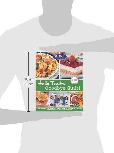 Mr. Food Test Kitchen Hello Taste, Goodbye Guilt!: More Than 150 Healthy and Diabetes Friendly Recip