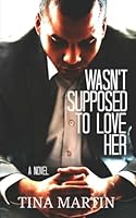 Wasn't Supposed To Love Her 1537644343 Book Cover