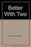 Better With Two