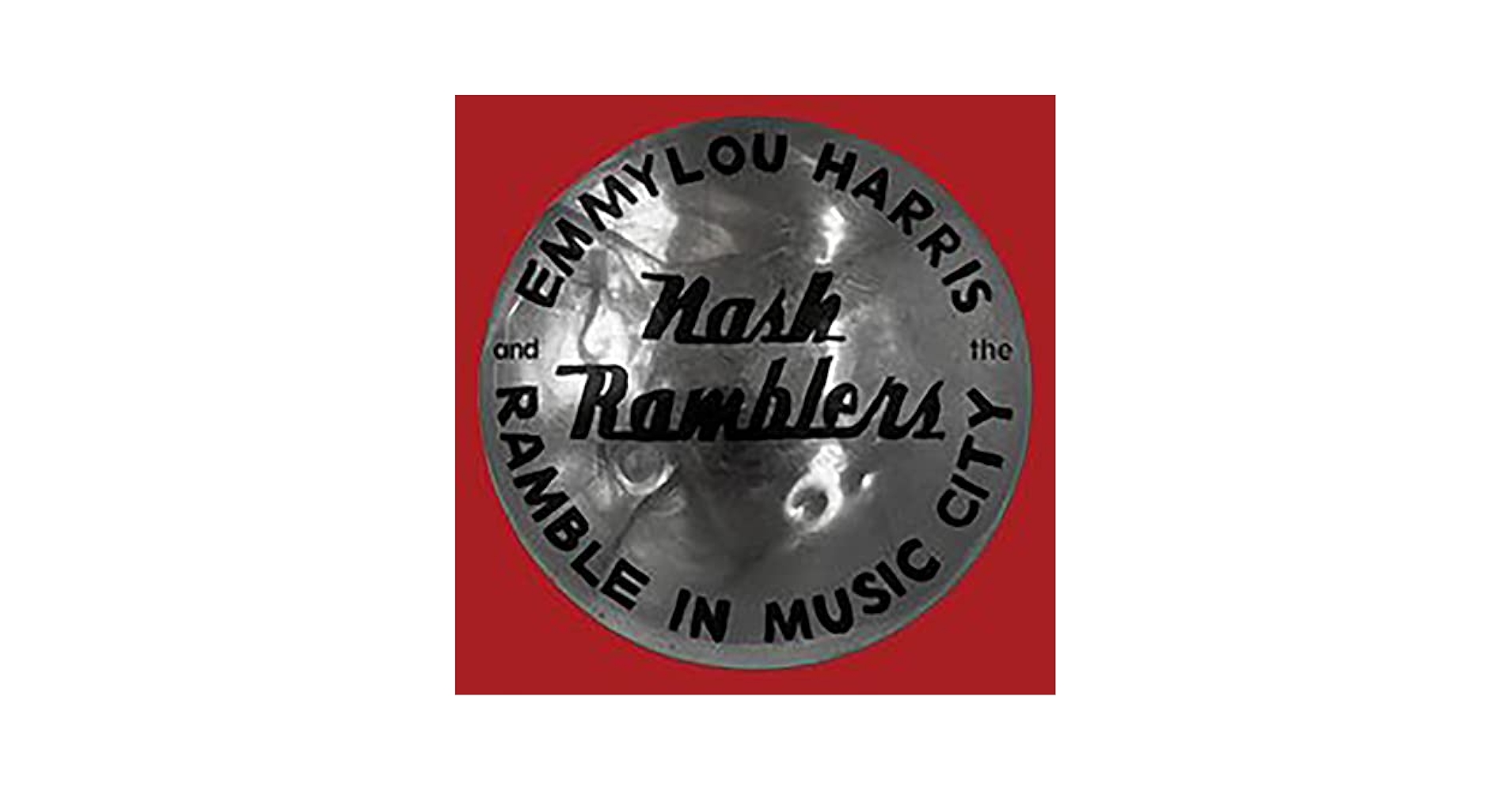 Emmylou Harris & The Nash Ramblers ピック Emmylou Harris & The Nash Ramblers ピック Emmylou Harris