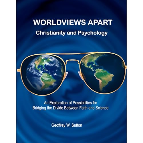 WORLDVIEWS APART Christianity and Psychology by Geoffrey W. Sutton episode artwork