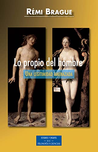 Lo propio Del hombre. Una Legitimidad Am (ESTUDIOS Y ENSAYOS)