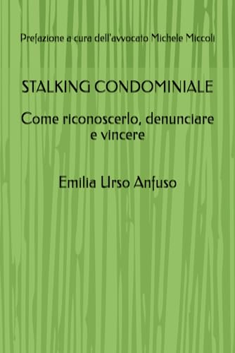 Stalking condominiale: come riconoscerlo, denunciare e vincere