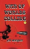 War of Worlds Collide