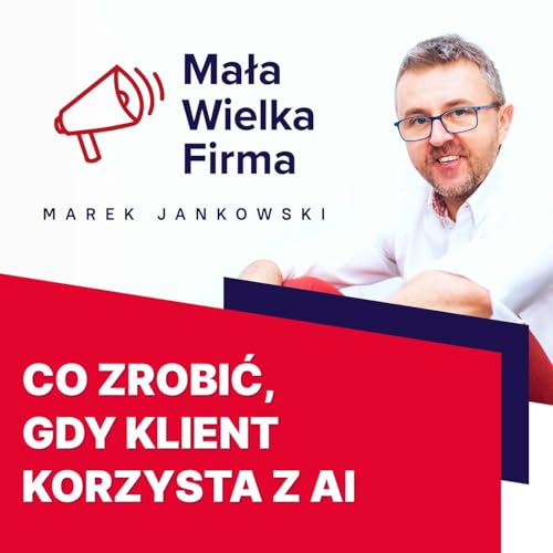 Page de couverture de Twoi klienci używają AI? Wykorzystaj to! 3 strategie dla soloprzedsiębiorcy