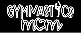 Gymnastics Mom Vinyl Decal | White | Made in USA by Foxtail Decals | for Car Windows, Tablets,...