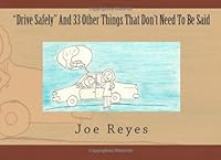 "Drive Safely" And 33 Other Things That Don't Need To Be Said 1466243112 Book Cover