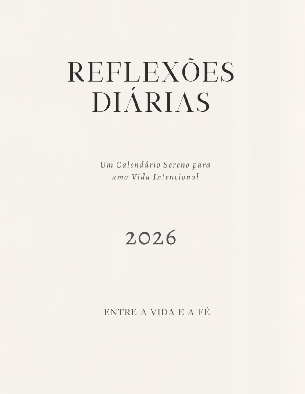 REFLEXÕES DIÁRIAS: Um Calendário Sereno para uma Vida Intencional