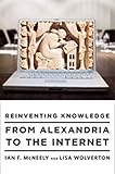  Reinventing Knowledge: From Alexandria to the Internet