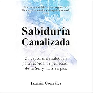 Sabidur&iacute;a Canalizada [Channeled Wisdom] Audiolibro Por Jazm&iacute;n Gonz&aacute;lez arte de portada