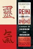 Foundations of Reiki Ryoho: A Manual of Shoden and Okuden