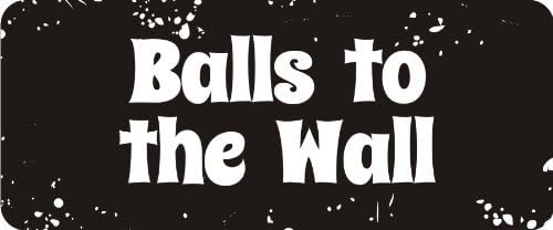 3 - Balls To The Wall 1 1/4" x 3" Hard Hat Biker Helmet Stickers Bs055