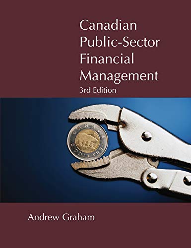 Canadian Public-Sector Financial Management: Third Edition (Queen's Policy Studies Series Book 200)