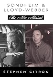 Stephen Sondheim and Andrew Lloyd Webber: The New Musical (The ^AGreat Songwriters)