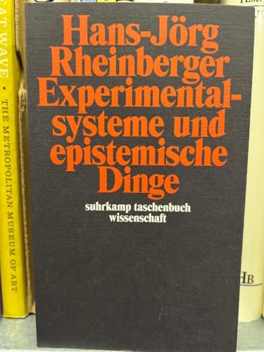 Experimentalsysteme und epistemische Dinge: Eine Geschichte der Proteinsynthese im Reagenzglas (suhrkamp taschenbuch wissenschaft)