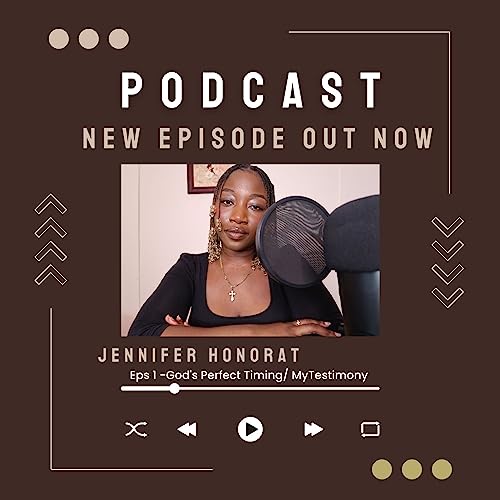 EP 1: God's Perfect Timing/ My Testimony