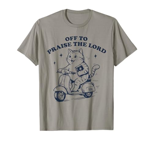 Off to Praise The Lord Funny Christian Cat Faith Humor T-Shirt