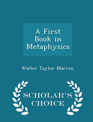 A First Book in Metaphysics - Scholar's Choice ... 1296125572 Book Cover