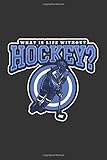  What Is Life Without Hockey: 6x9 Journal for Writing Down Daily Habits, Diary, Notebook (Hockey Themed Book)