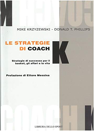Le strategie di coach K. Strategie di successo per il basket, gli affari e la vit
