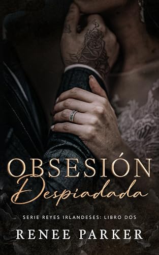 Obsesión Despiadada: Un romance de mafia con amor prohibido (Reyes Irlandeses nº 2)