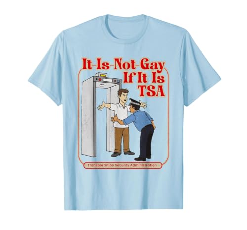 It is Not Gay If It is TSA Funny Precheck Airport Security T-Shirt, Men, Baby Blue, Large