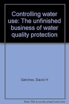 Unknown Binding Controlling water use: The unfinished business of water quality protection Book