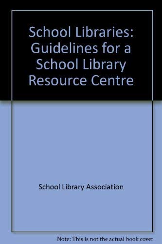 School Libraries: Guidelines for a School Library Resource Centre