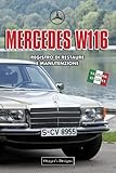  MERCEDES W116: REGISTRO DI RESTAURE E MANUTENZIONE (Edizioni italiane)
