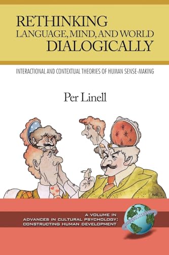 Rethinking Language, Mind, and World Dialogically (Advances in Cultural Psychology: Constructing Human Development)