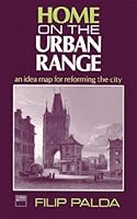 Home on the Urban Range: An Idea Map for Reforming the City 0889751862 Book Cover
